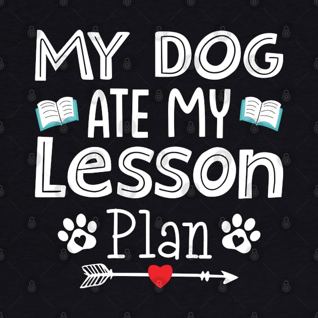 My dog ate my lesson plan-Funny back to school gift by ARTSYVIBES111